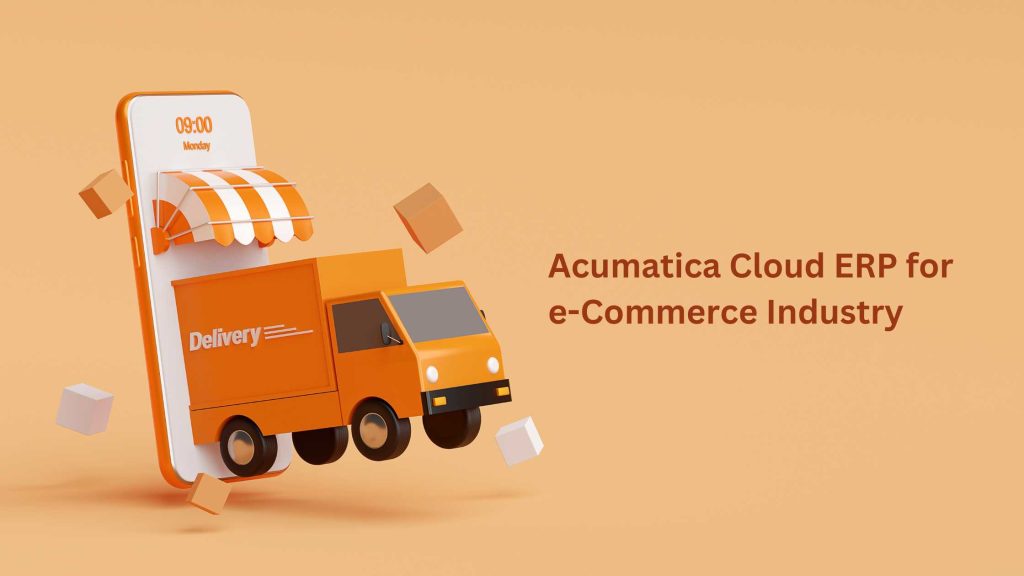 Acumatica Cloud ERP for e-Commerce Industry