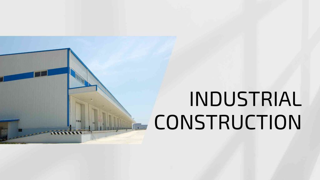 Navigating the Challenges of Industrial Construction