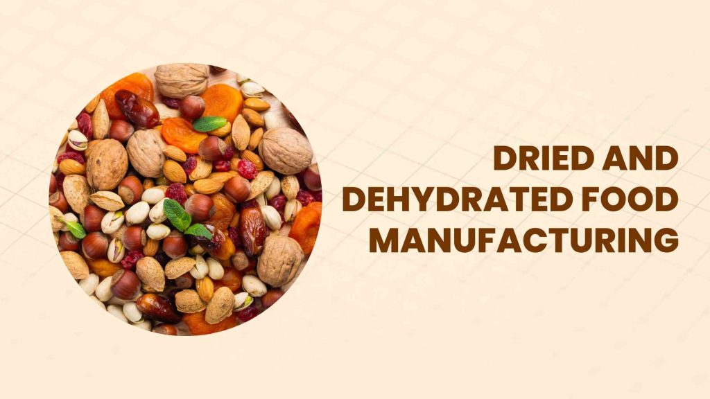 Dried and Dehydrated Food Manufacturing