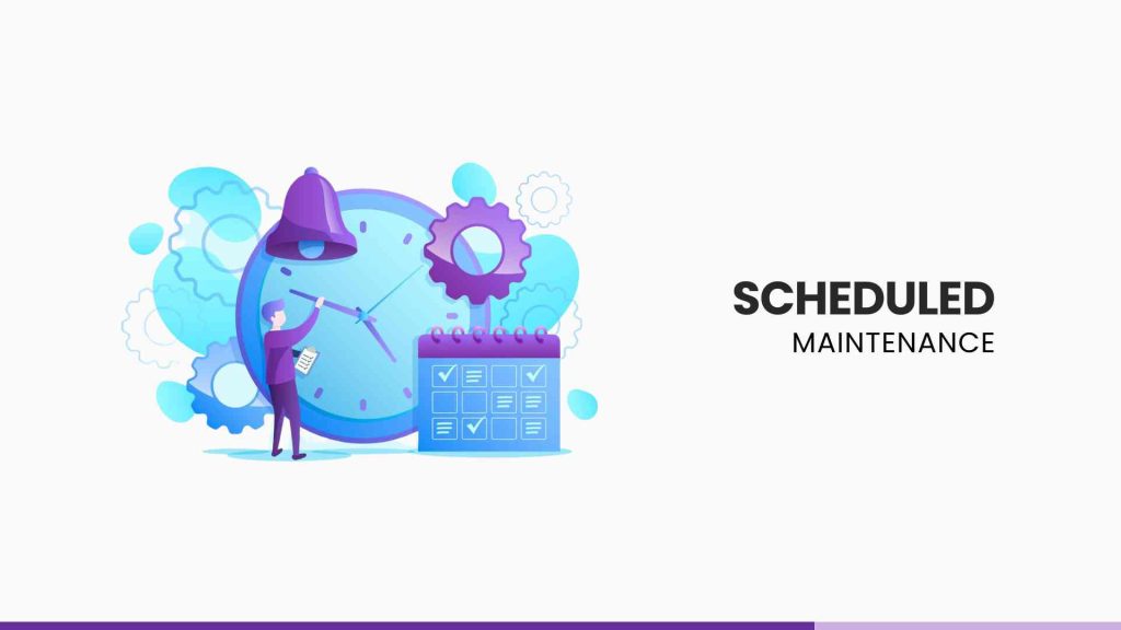 Scheduled Maintenance