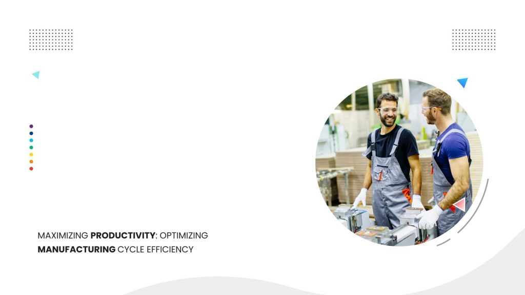 manufacturing cycle efficiency