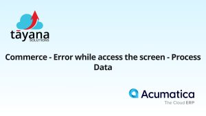 Commerce - Error while access the screen - Process Data