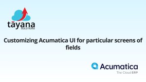 Customizing Acumatica UI for particular screens of fields