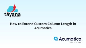 How to Extend Custom Column Length in Acumatica​
