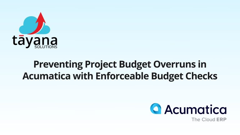 Preventing Project Budget Overruns in Acumatica with Enforceable Budget Checks