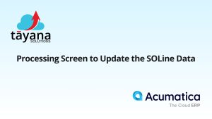 Processing Screen to Update the SOLine Data