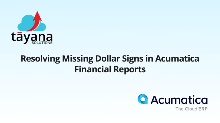 Resolving Missing Dollar Signs in Acumatica Financial Reports