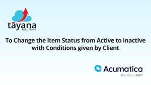 To Change the Item Status from Active to Inactive with Conditions given by Client​
